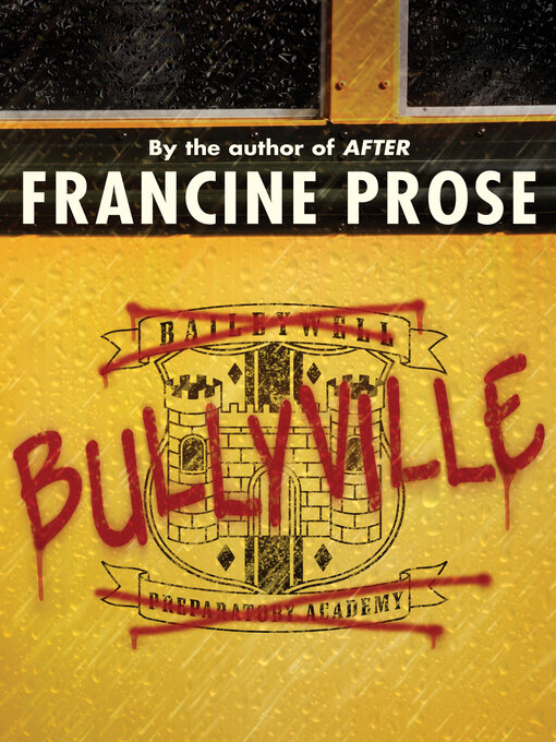 Title details for Bullyville by Francine Prose - Available